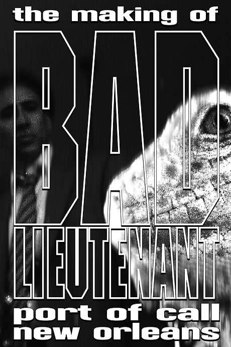 The Making of Bad Lieutenant: Port of Call New Orleans